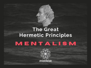The Hermetic Principle of Mentalism teaches that all reality begins in the mind—our thoughts shape our perceptions, emotions, and the life we create.