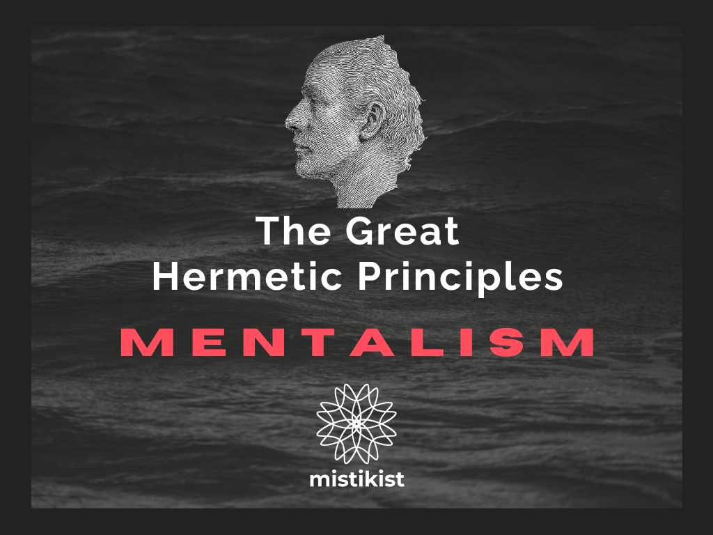 The Hermetic Principle of Mentalism teaches that all reality begins in the mind—our thoughts shape our perceptions, emotions, and the life we create.